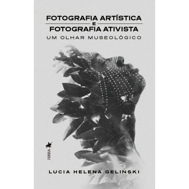 Fotografia Artística e Fotografia Ativista: Um Olhar Museológico