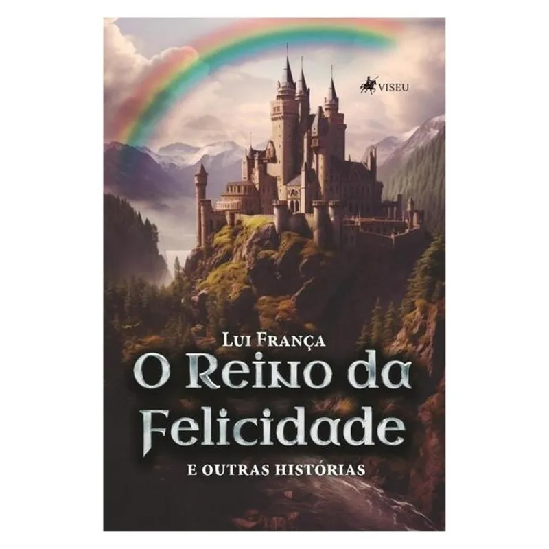 O REINO DA FELICIDADE E OUTRAS HISTÓRIAS