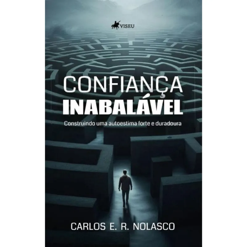 Confiança Inabalável: Construindo uma Autoestima Forte e Duradoura