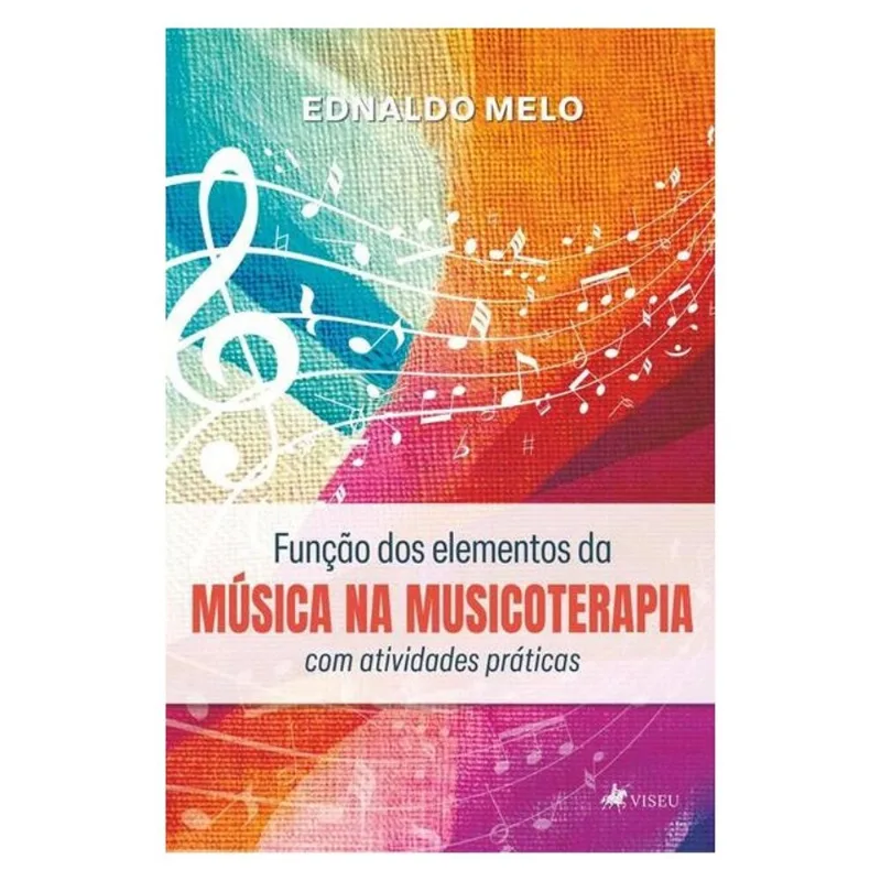 FUNÇÃO DOS ELEMENTOS DA MÚSICA NA MUSICOTERAPIA COM ATIVIDADES PRÁTICAS