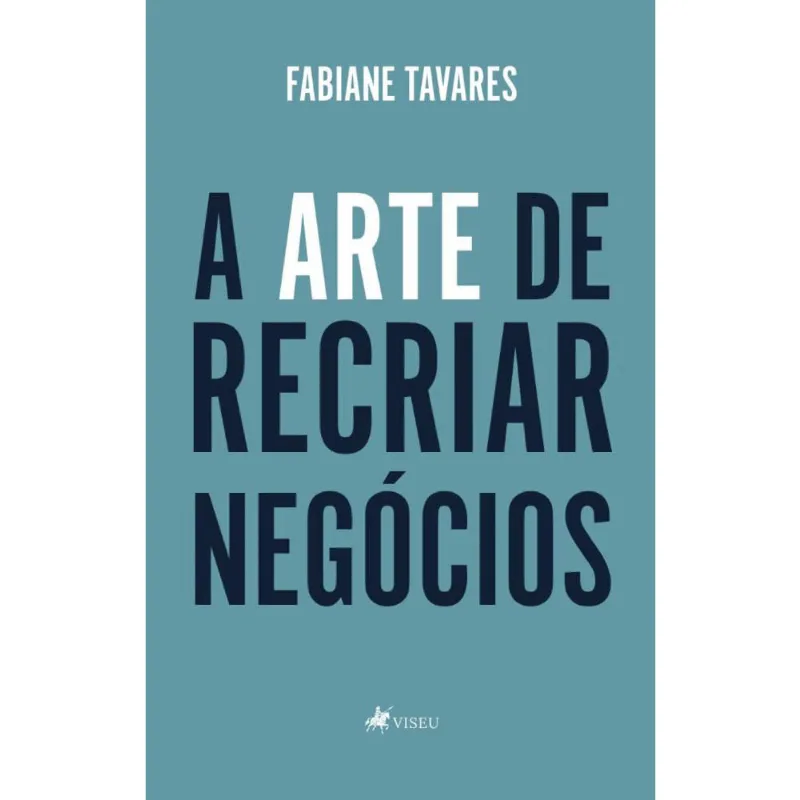 A Arte de Recriar Negócios