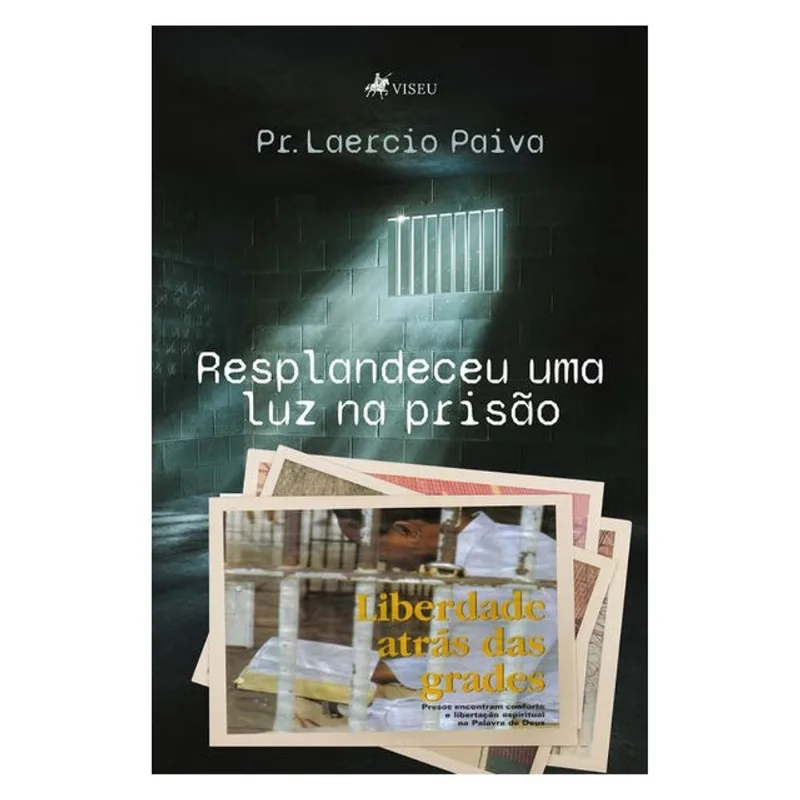 RESPLANDECEU UMA LUZ NA PRISÃO