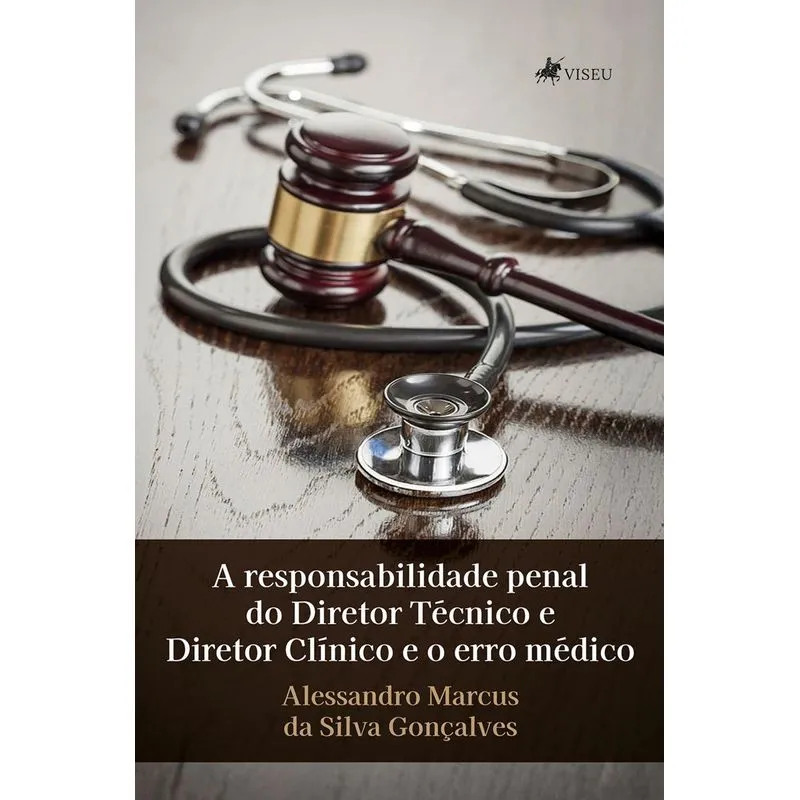 A Responsabilidade Penal Do Diretor Técnico E Diretor Clínico E O Erro Médico