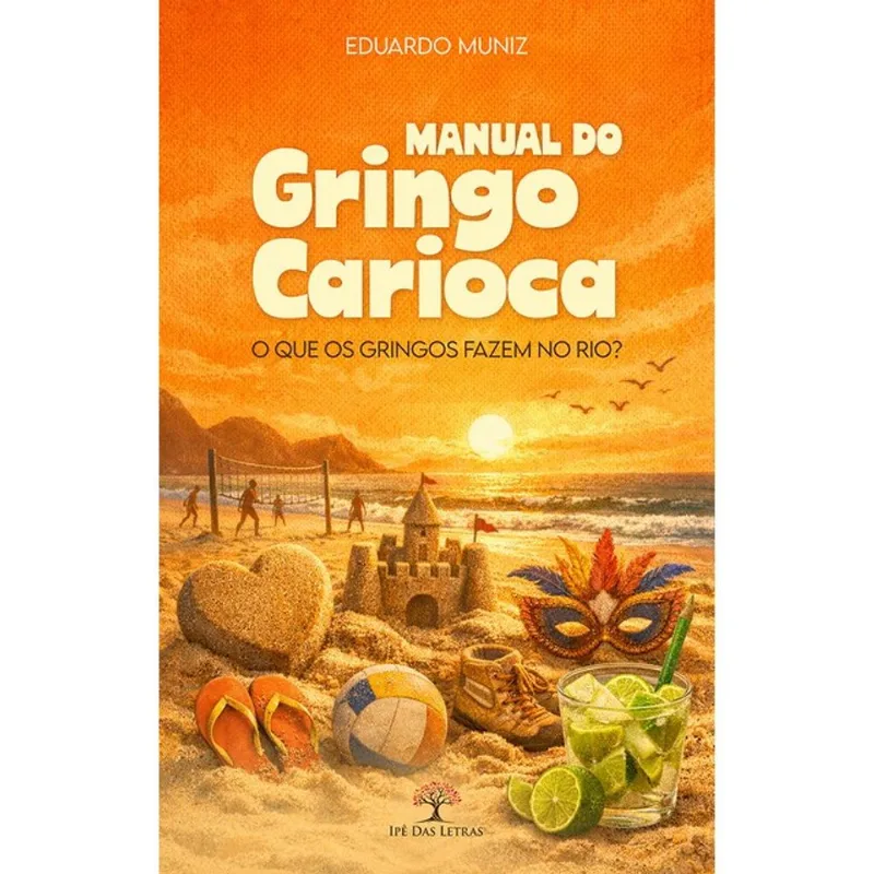 MANUAL DO GRINGO CARIOCA - O QUE OS GRINGOS FAZEM NO RIO?