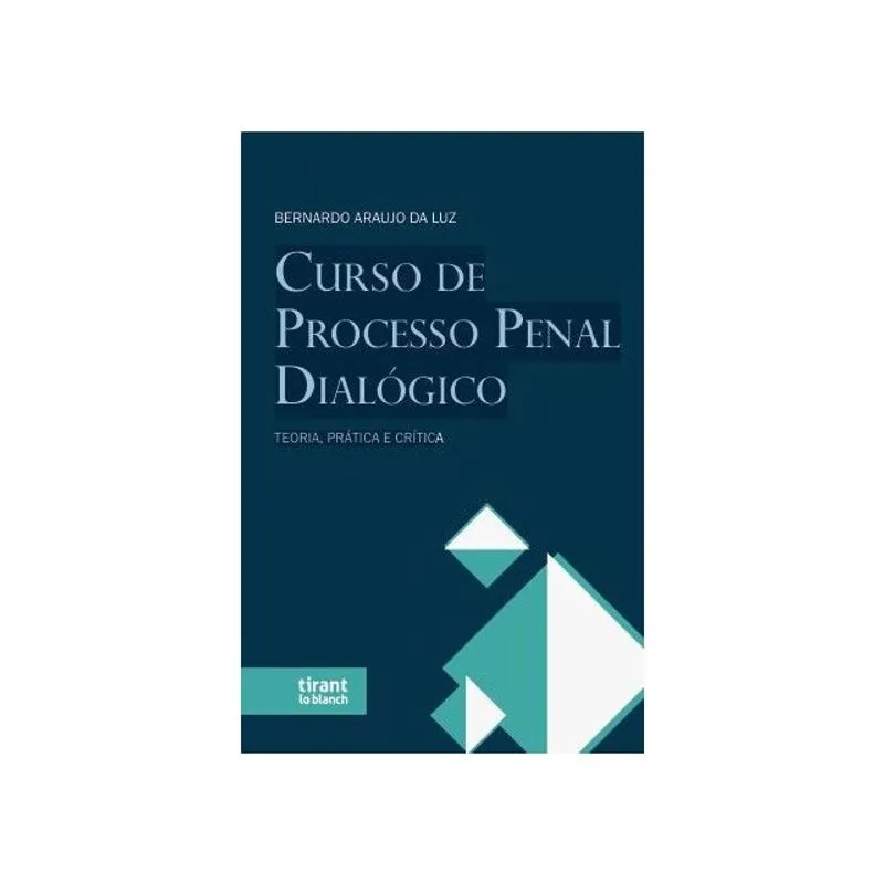 CURSO DE PROCESSO PENAL DIALÓGICO - TEORIA, PRÁTICA E CRÍTICA - 2026