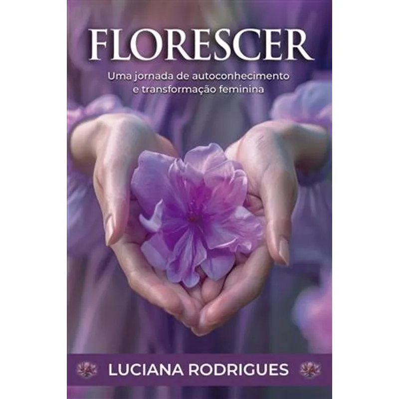 Florescer - Uma Jornada de Autoconhecimento e Transformação Feminina