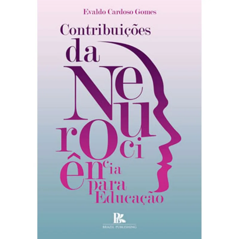 CONTRIBUIÇÕES DA NEUROCIÊNCIA PARA EDUCAÇÃO