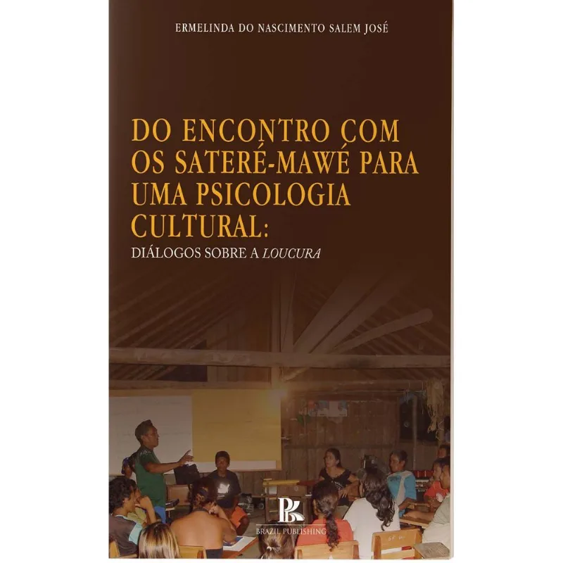 DO ENCONTRO COM OS SATERÉ-MAWÉ PARA UMA PSICOLOGIA CULTURAL
