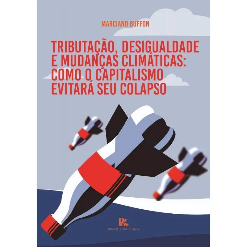 Tributação, Desigualdade e Mudanças Climáticas - Como O Capitalismo Evitará Seu Colapso