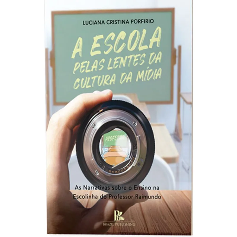 A ESCOLA PELAS LENTES DA CULTURA DA MÍDIA