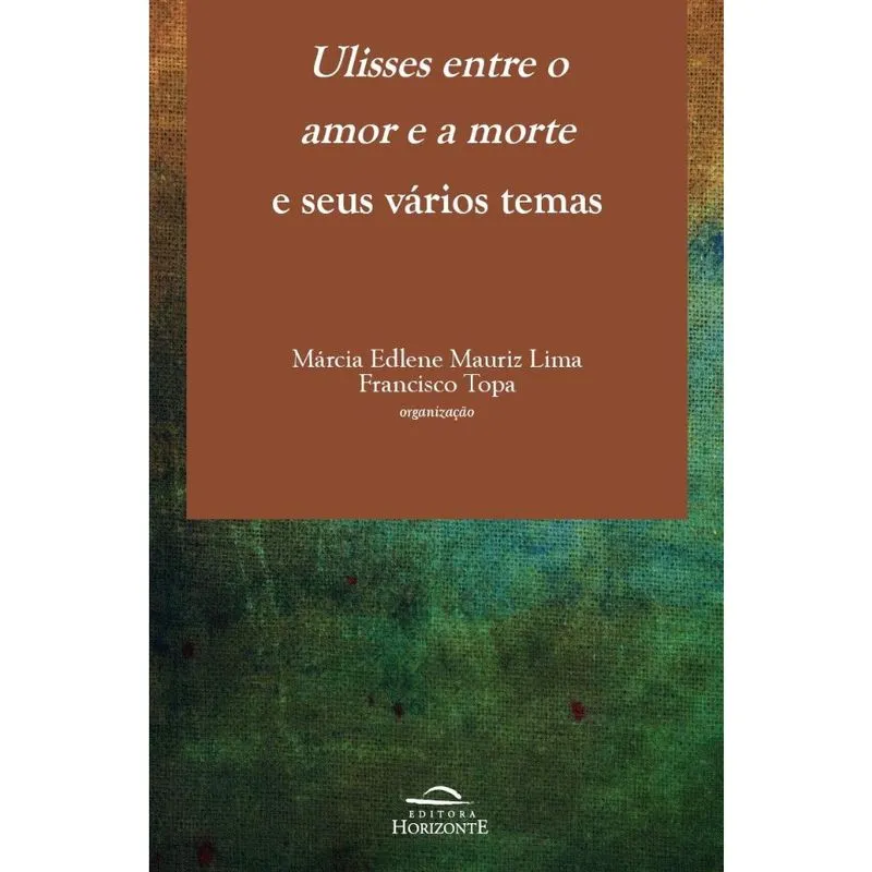 Ulisses entre o amor e a morte e seus vários temas
