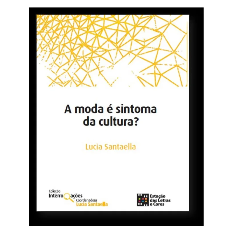 A MODA É SINTOMA DA CULTURA?