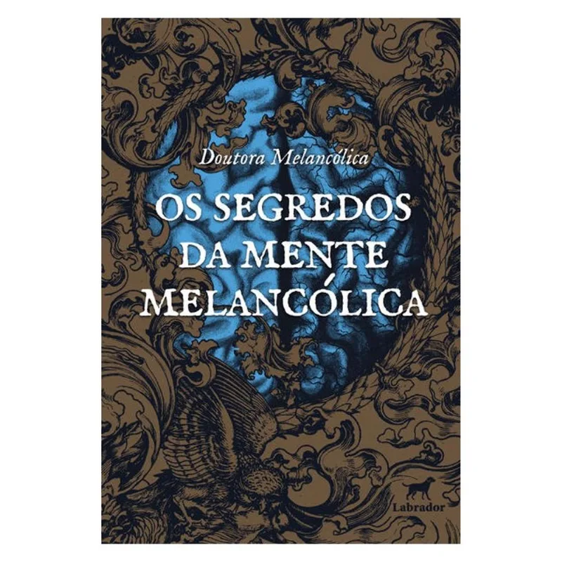 OS SEGREDOS DA MENTE MELANCÓLICA