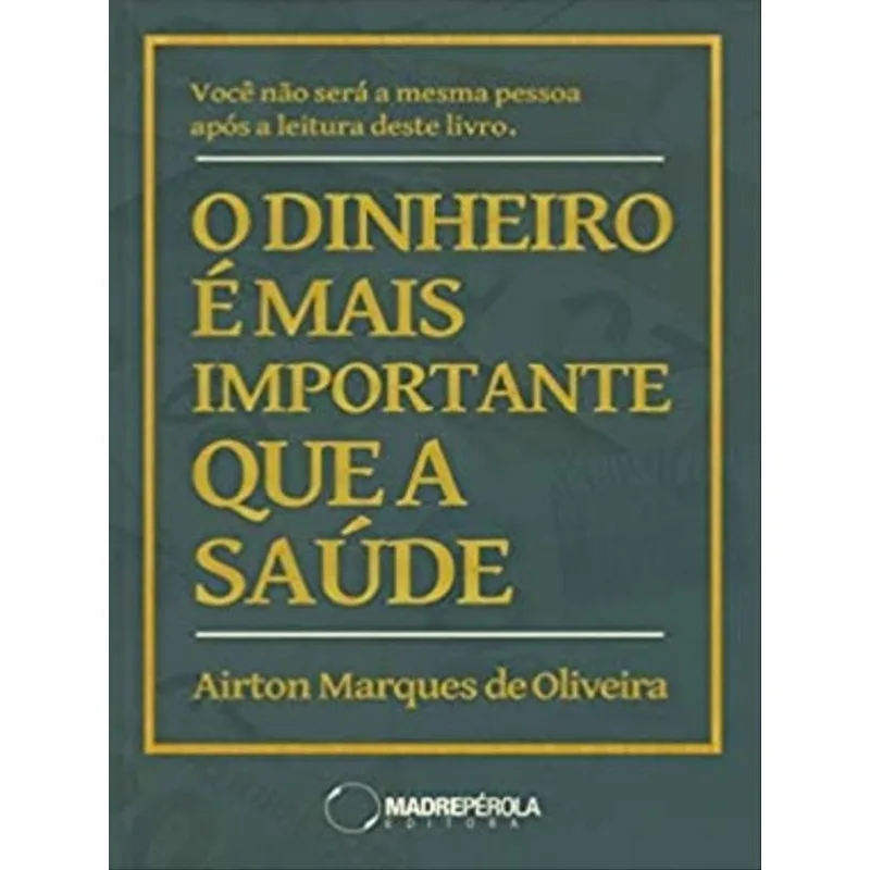 O DINHEIRO É MAIS IMPORTANTE QUE A SAÚDE