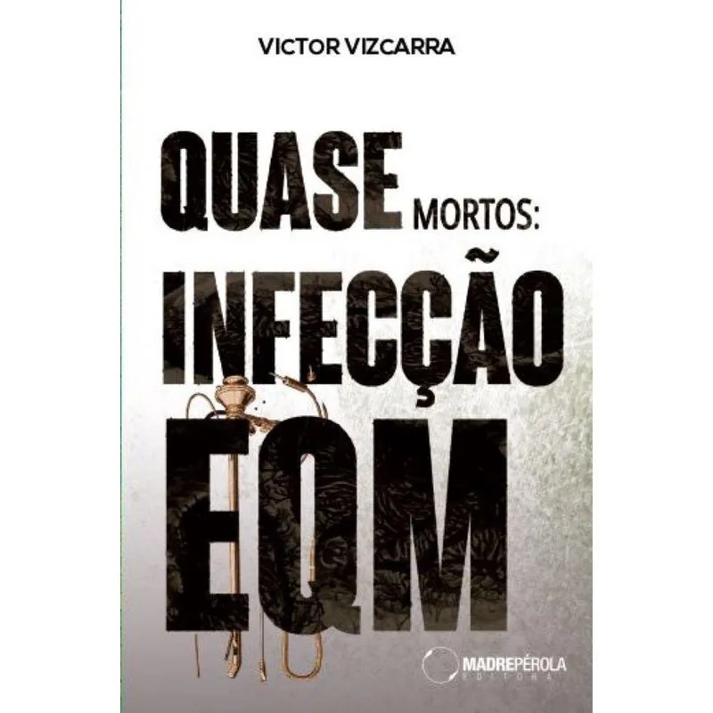 Quase mortos: Infecção eqm