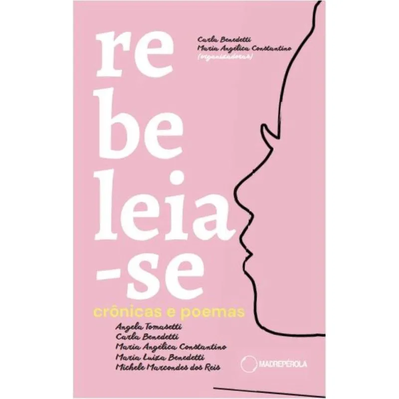Rebeleia-se: crônicas e poemas