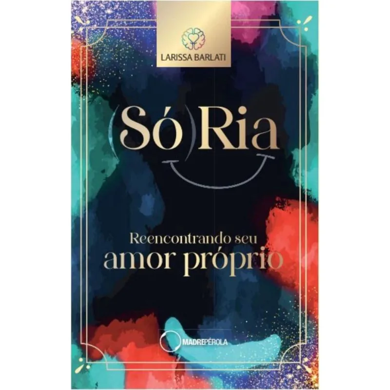 Só Ria: Reencontrando seu amor-próprio