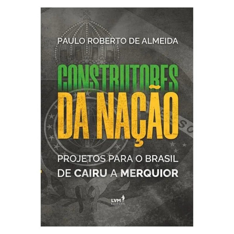 CONSTRUTORES DA NAÇÃO