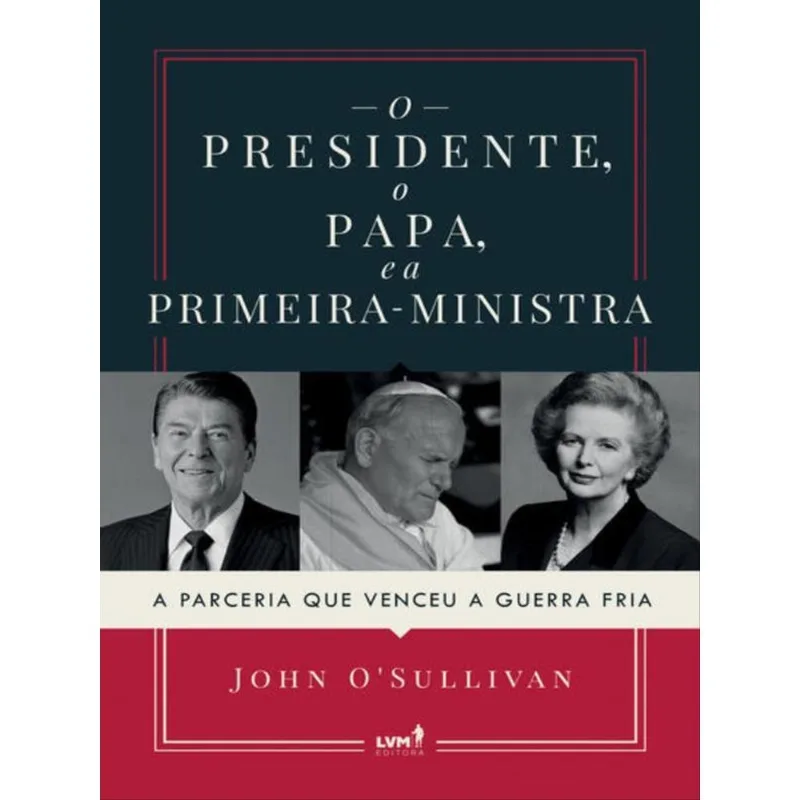 O PRESIDENTE, O PAPA E A PRIMEIRA-MINISTRA