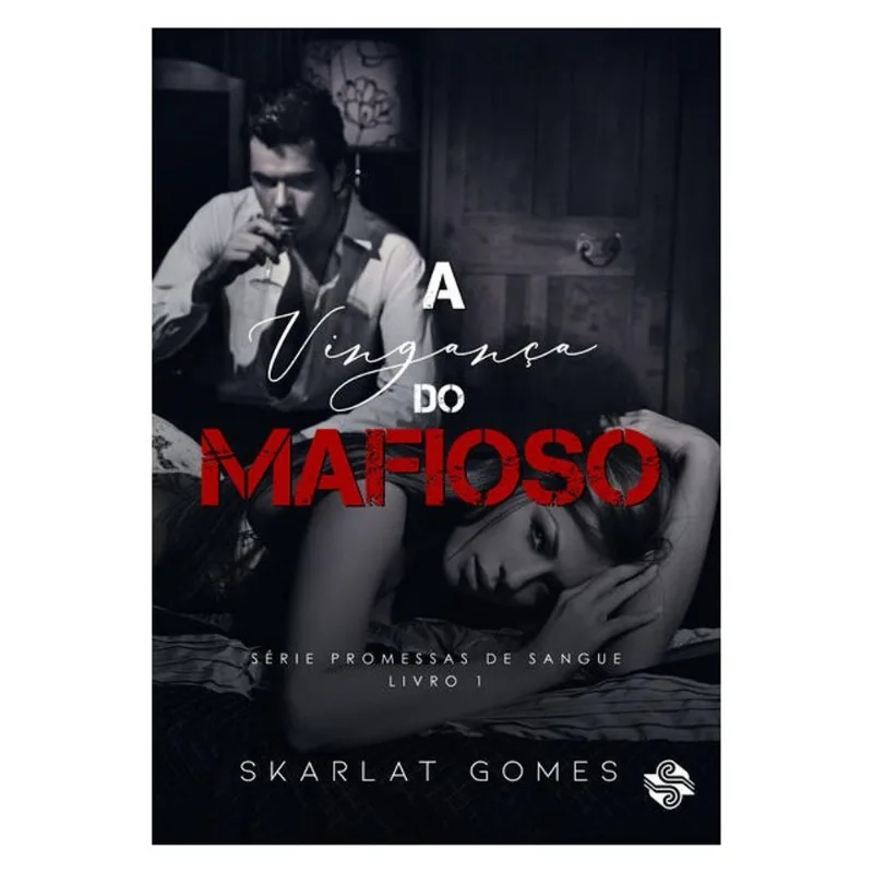 A VINGANÇA DO MAFIOSO - VOL. 1