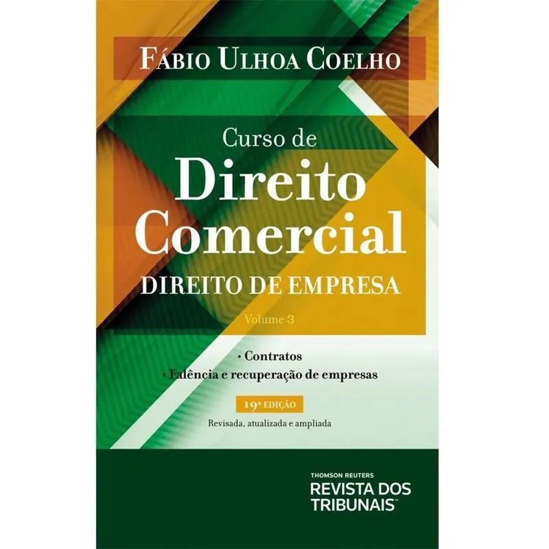 CURSO DE DIREITO COMERCIAL - VOLUME 3 - CONTRATOS, FALêNCIA E RECUPERAçãO DE EMPRESAS