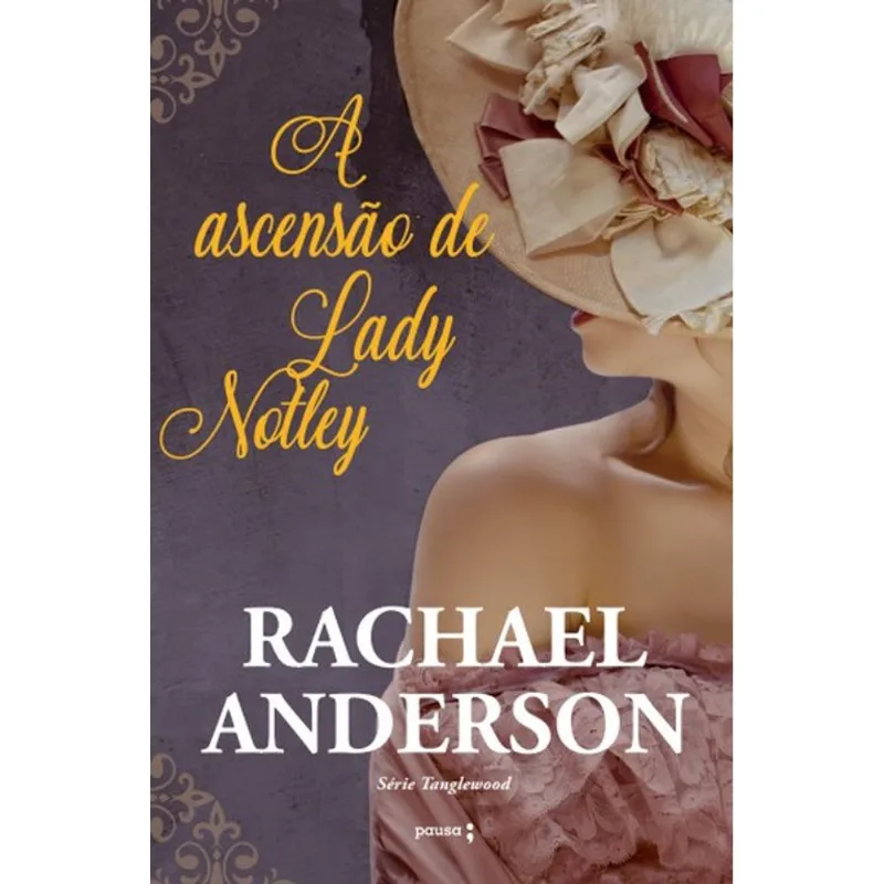 A ASCENÇÃO DE LADY NOTLEY - VOL. 2
