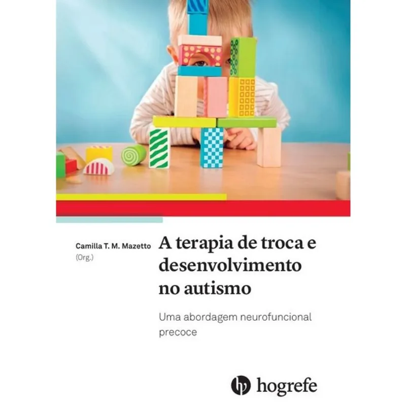 A TERAPIA DE TROCA E DESENVOLVIMENTO NO AUTISMO - VOL. 1