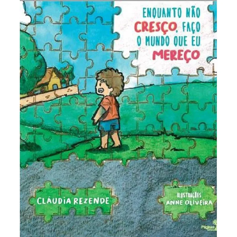 Enquanto não cresço, faço o mundo que eu mereço