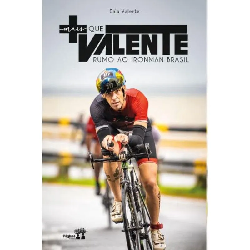 Mais que Valente -Rumo ao Ironman
