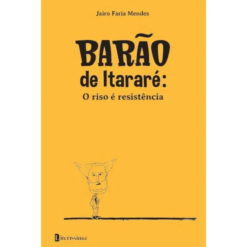 Barão De Itaraé: O Riso é Resistência