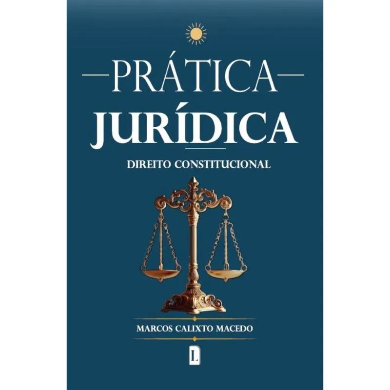 Prática Jurídica: Direito Constitucional