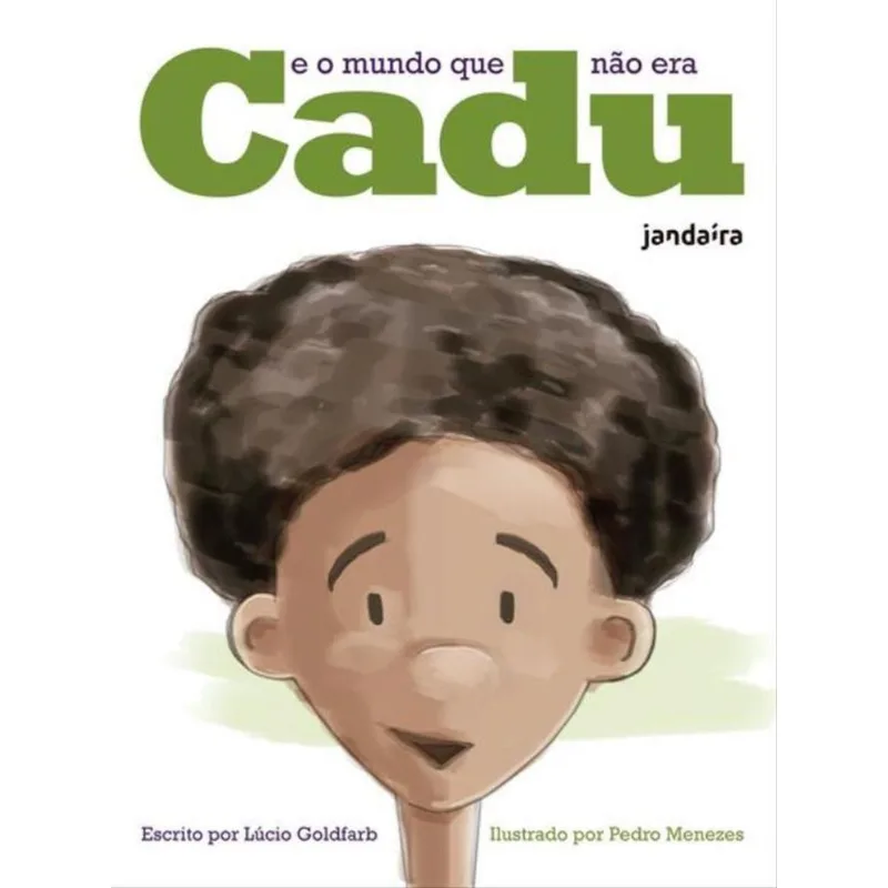 Cadu E O Mundo Que Não Era