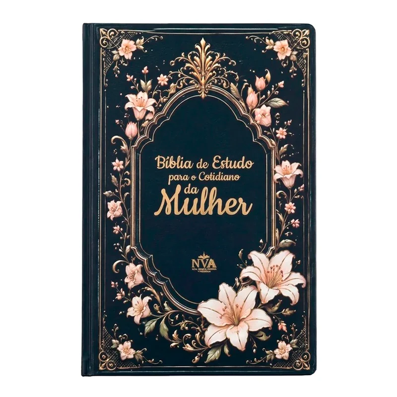Bíblia de Estudo Para o Cotidiano da Mulher | NVA | Full Collor | Capa Dura Preta Com Lírios