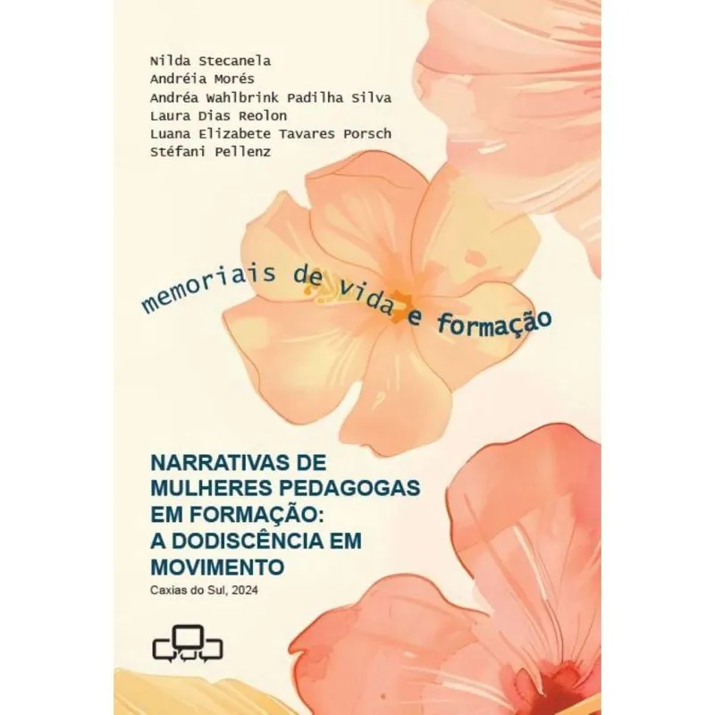 Memoriais de vida E formação: Narrativas de Mulheres Pedagogas em Formação: A Dodiscência em movimento