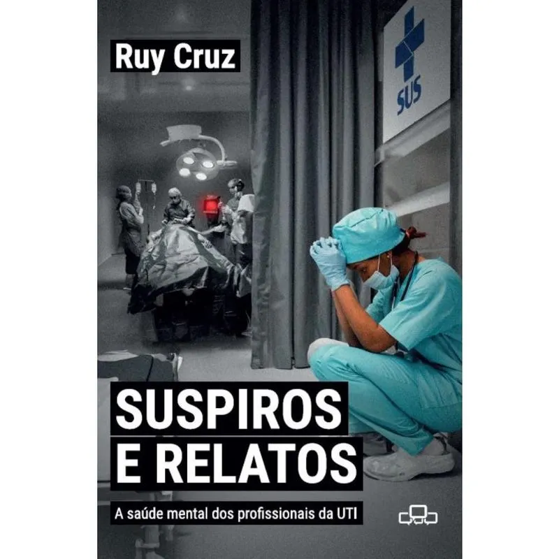Suspiros e Relatos: A saúde mental dos profissionais da uti