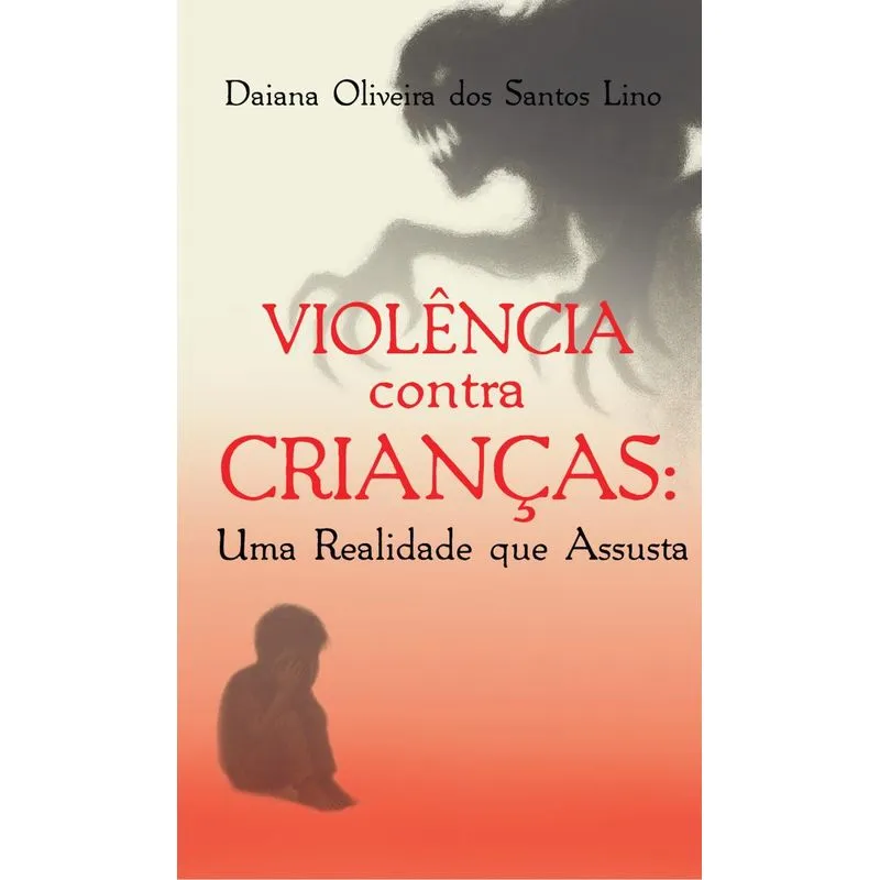 Violência Contra Crianças: Uma Realidade Que Assusta