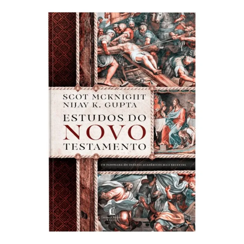 ESTUDOS DO NOVO TESTAMENTO – UM GUIA DAS DISCUSSÕES CONTEMPORÂNEAS SOBRE O NOVO TESTAMENTO