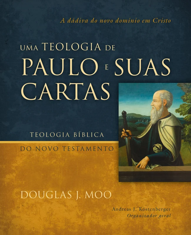 Uma teologia de Paulo e suas cartas: A dádiva do novo domínio em Cristo E-book