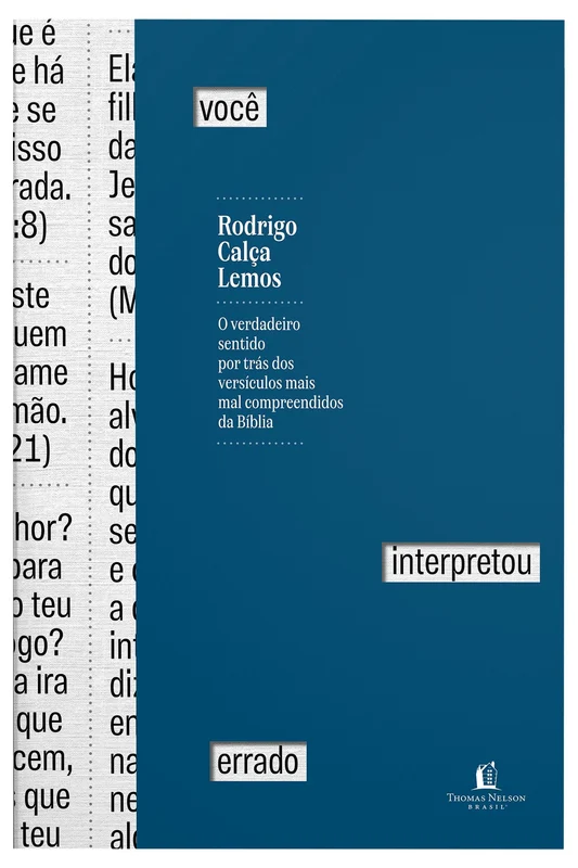 Você interpretou errado: O verdadeiro sentido por trás dos versículos mais mal compreendidos da Bíblia E-book