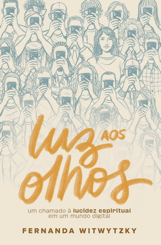 Luz aos olhos: Um chamado à lucidez espiritual em um mundo digital E-book