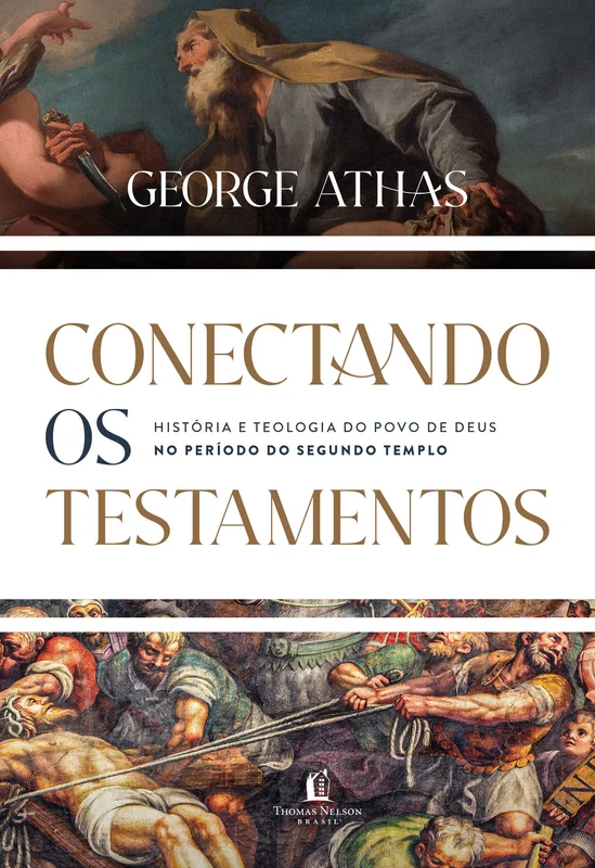 Conectando os testamentos: História e teologia do povo de Deus no período do Segundo Templo E-book
