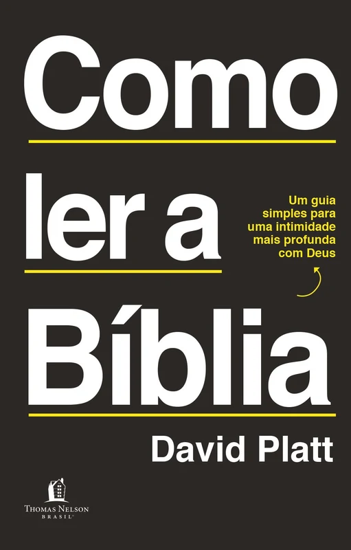 Como ler a Bíblia: Um guia simples para uma intimidade mais profunda com Deus E-book