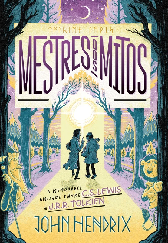 Mestres dos mitos: O que ninguém te contou sobre a amizade entre C.S. Lewis e J.R.R. Tolkien E-book