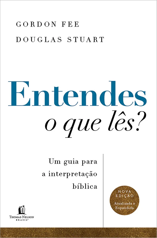 Entendes o que lês? Um guia para a interpretação bíblica – Nova edição atualizada e expandida E-book