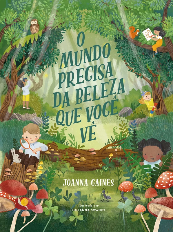 O mundo precisa da beleza que você vê – Uma aventura infantil sobre curiosidade e a diversidade da criação E-book