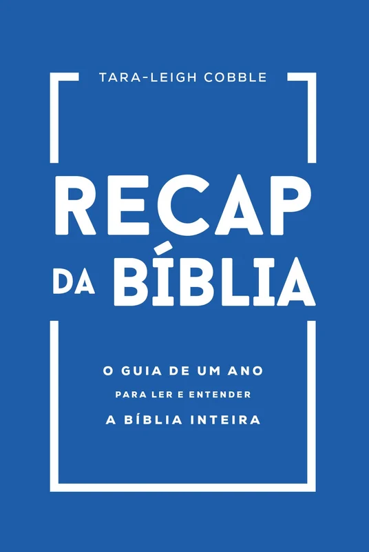 Recap da Bíblia: O guia de um ano para ler e entender a Bíblia inteira E-book