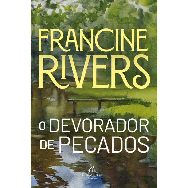 O Devorador de Pecados - Uma Ficção Histórica da Autora Best-Seller Francine Rivers