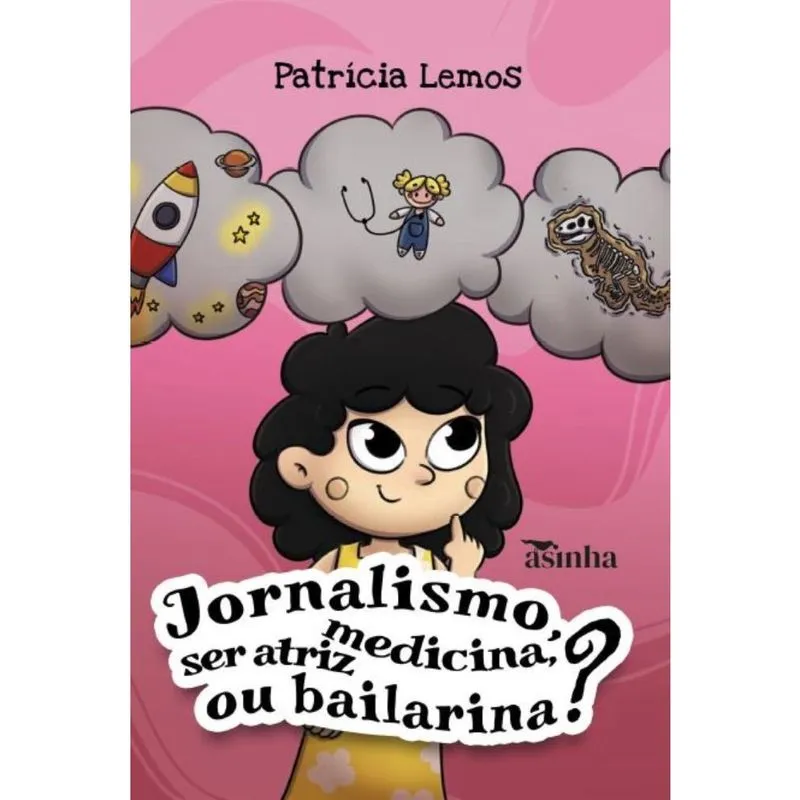 Jornalismo, medicina, ser atriz ou bailarina?