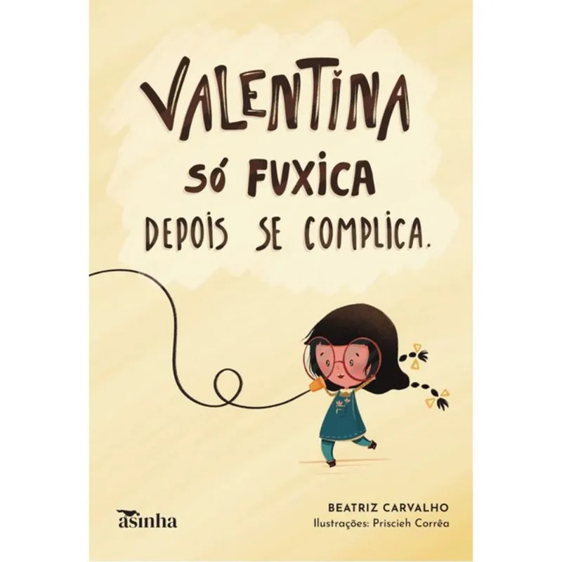 VALENTINA SÓ FUXICA DEPOIS SE COMPLICA