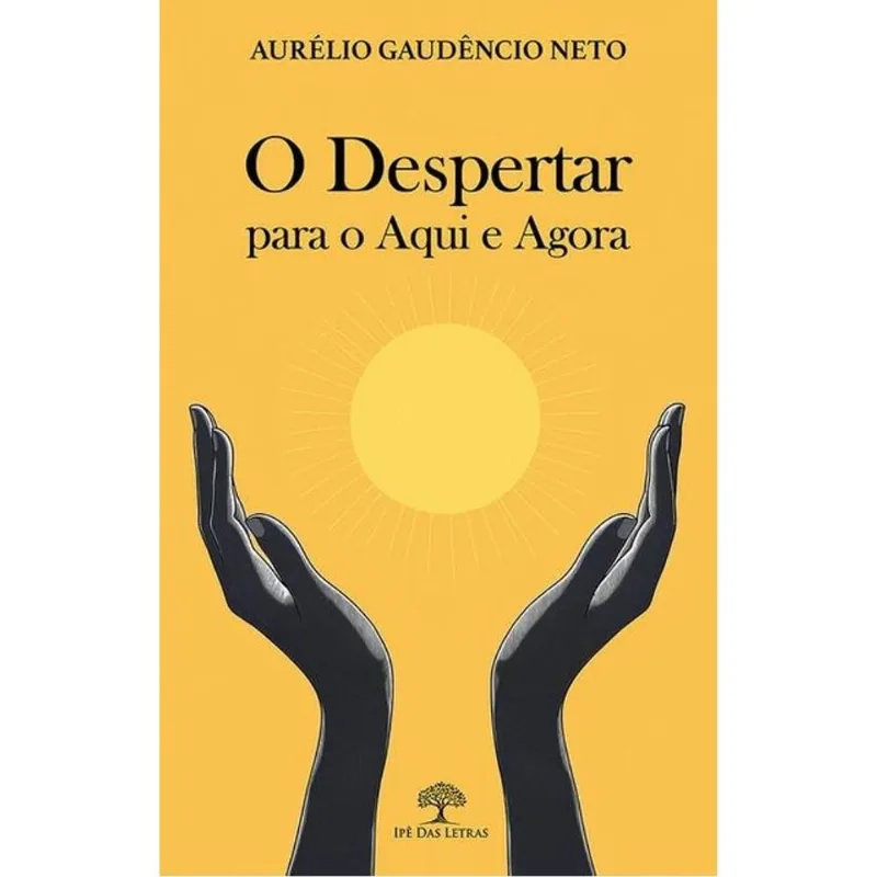 O DESPERTAR PARA O AQUI E AGORA